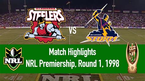 Illawarra Steelers Vs Melbourne Storm Nrl 1998 Round 1 Highlights
