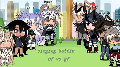 Bf Vs Gf Singing Battleglmvs Youtube