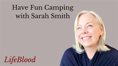 Have Fun Camping With Sarah Smith Youtube