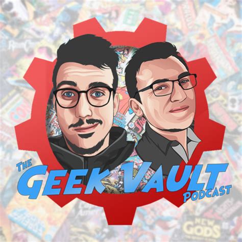 The Geek Vault Listen To Podcasts On Demand Free Tunein