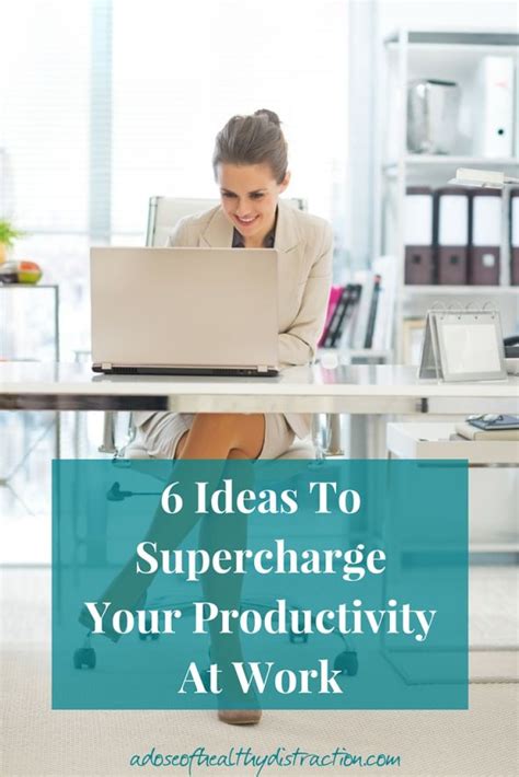 6 Ideas To Supercharge Your Productivity At Work Career Success