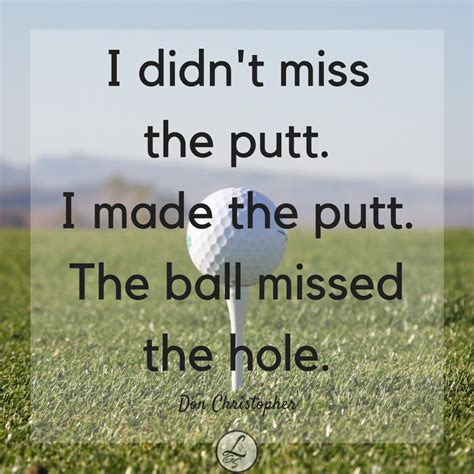It is always possible to get worse. Find more Golf Quotes, Lessons, and Tips here # ...