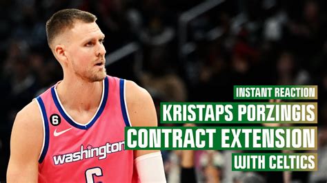 Celtics Reportedly Signing Kristaps Porzingis To Two Year Extension
