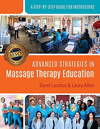 advanced strategies in massage therapy education a step by step guide for instructors kindle