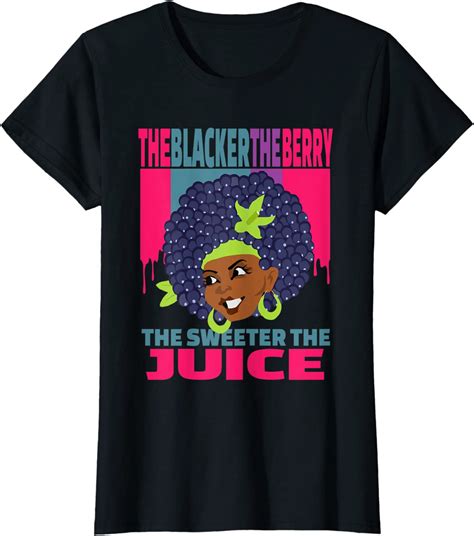 Womens The Blacker The Berry The Sweeter The Juice Mothers Day T Shirt