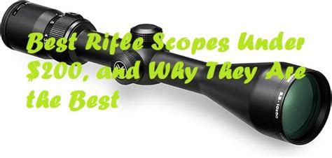 Best Rifle Scope Under 200 And Why They Are The Best