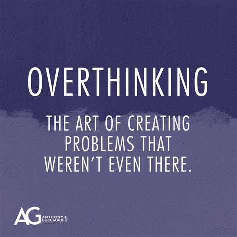 Overthinking The Art Of Creating Problems That Werent Even There