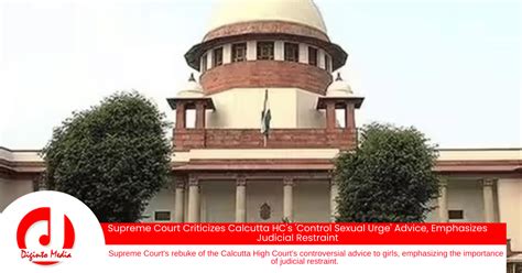 Supreme Court Criticizes Calcutta HC S Control Sexual Urge Advice