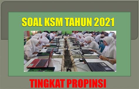 Latihan Soal Kompetisi Sains Madrasah KSM Tingkat Propinsi 2021