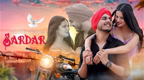 Mere Wala Sardar A Heart Touching Love Story Aniket Beniwal Youtube