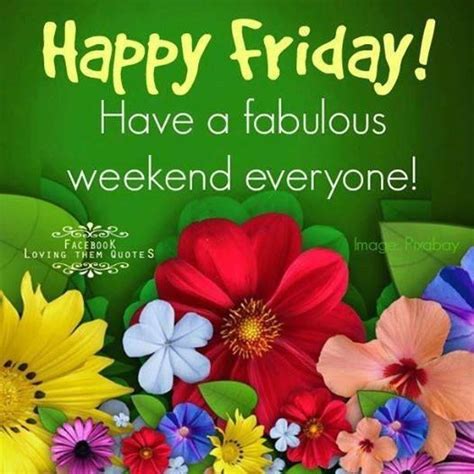 Happy Friday Have A Fabulous Weekend Pictures Photos And Images For