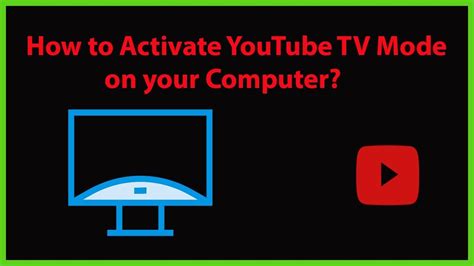 How To Activate Youtube Tv Mode On Your Computer Youtube