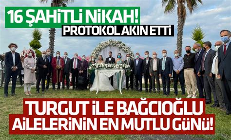 Turgut ile Bağcıoğlu ailelerinin en mutlu günü 16 şahitli nikah
