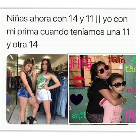 Niñas Ahora Con 14 Y 11 Yo Con Mi Prima Cuando Teníamos Una 11 Y