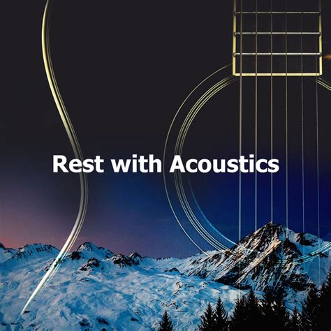 Rest With Acoustics Album By Spanish Guitar Lounge Music Spotify