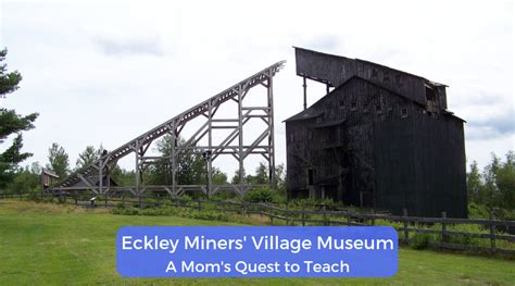 A Moms Quest To Teach Wordless Wednesday Eckley Miners Village Museum
