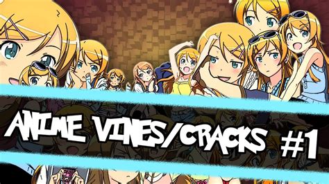 Anime Vines Cracks 1 Youtube
