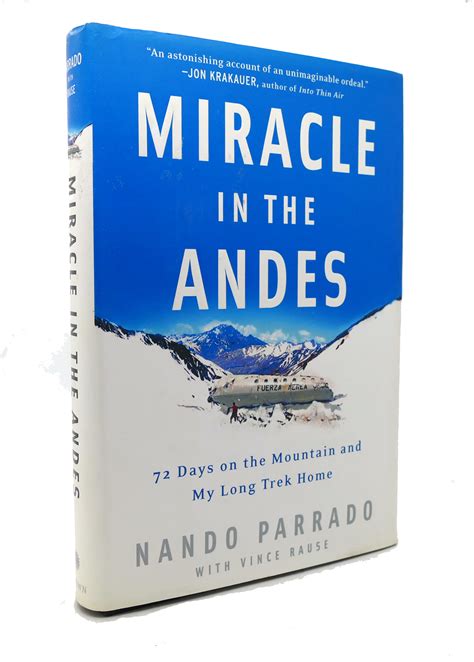 Miracle In The Andes 72 Days On The Mountain And My Long Trek Home By