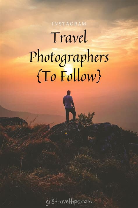 Travel Photo Influencers Of Instagram To Follow Travel Photographer