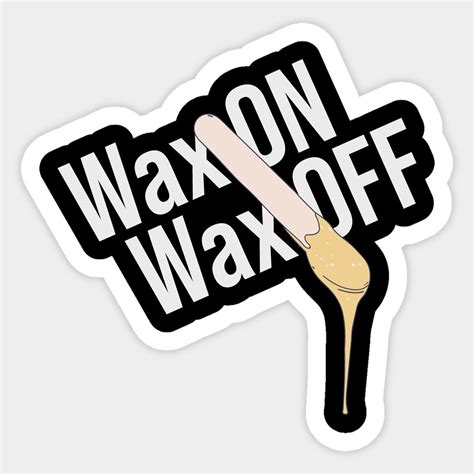 waxon wax off sticker with the words waxon wax off written on it