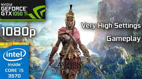 Assassin S Creed Odyssey GTX 1050 Ti I5 3570 Very High Settings