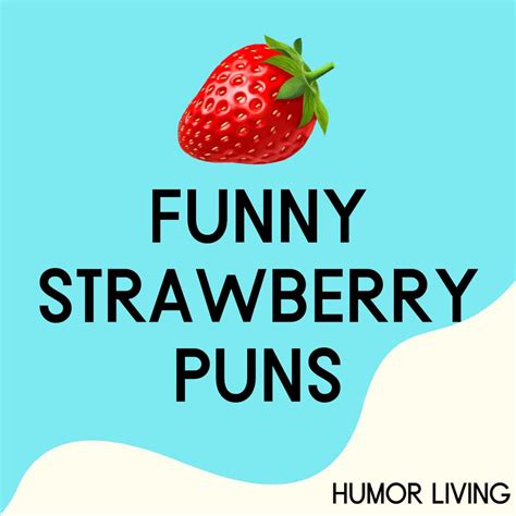 35 Strawberry Puns That Are Berry Funny Humor Living
