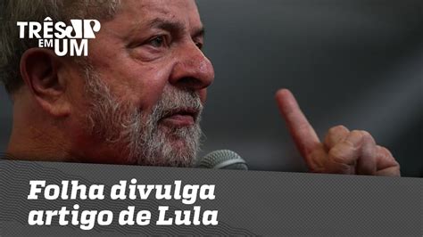 Folha Divulga Artigo De Lula Youtube