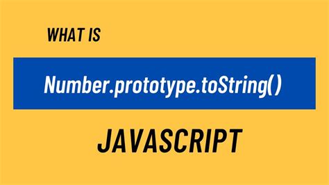 Number Prototype Tostring In Javascript Youtube