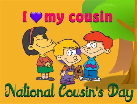 I Love My Cousin Free National Cousins Day Ecards Greeting Cards 123 Greetings
