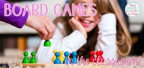 Love Laughter And Learning In Prep Board Games In The Classroom
