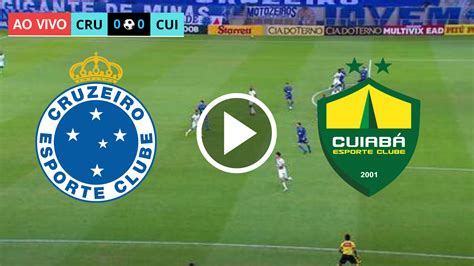 Cruzeiro X Cuiab Ao Vivo Saiba Assistir Ao Vivo