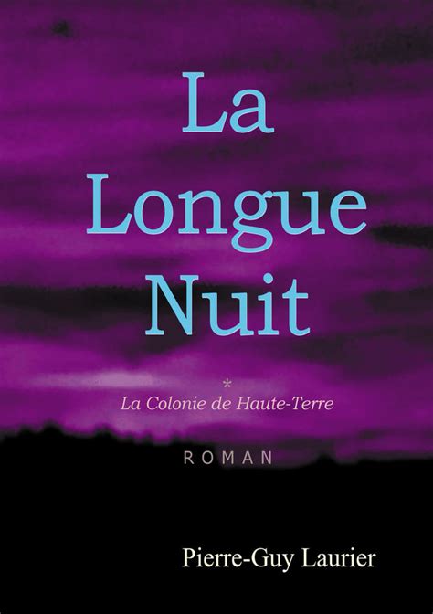 La Longue Nuit, Tome 1 (livre), de Pierre-Guy Laurier - Atramenta