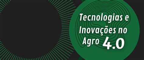 Tecnologias E Inovações No Agro 40 Núcleo De Inovação Em Máquinas E