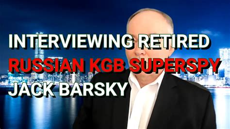 Interviewing Russian Kgb Super Spy Jack Barsky John Arc Show Youtube