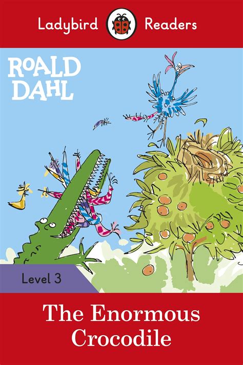 Ladybird Readers Level 3 Roald Dahl The Enormous Crocodile Elt