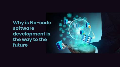 Why Is No Code Software Development Is The Way To The Future