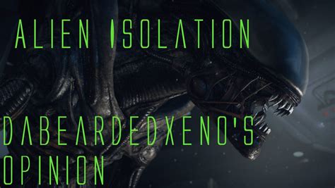 Alien Isolation Dabearedxenos Opinion Youtube