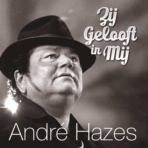 André Hazes Hazes Andre Ze Gelooft In Mij Music