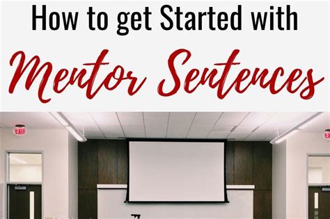 How to get Started with Mentor Sentences | Mentor sentences, Sentences ...