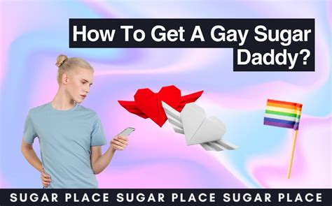 How To Get A Gay Sugar Daddy Everything You Need To Know