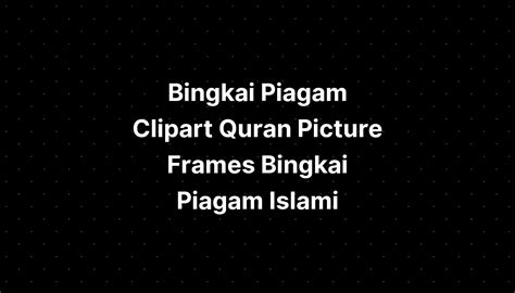 Bingkai Piagam Clipart Quran Picture Frames Bingkai Piagam Islami