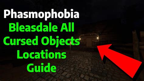 Phasmophobia Bleasdale Farmhouse All Cursed Objects Locations Guide