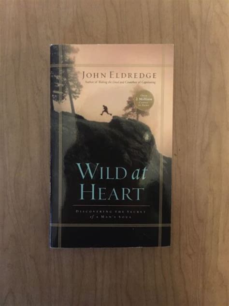 Wild At Heart By John Eldredge 2001 Paperback Ebay