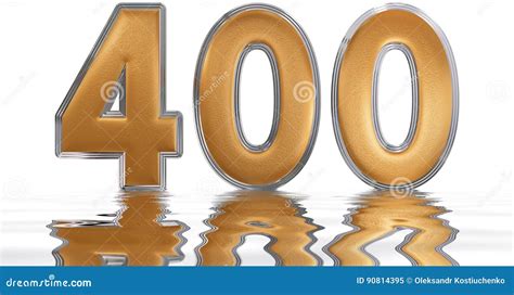 Numeral 400 Four Hundred Reflected On The Water Surface Stock