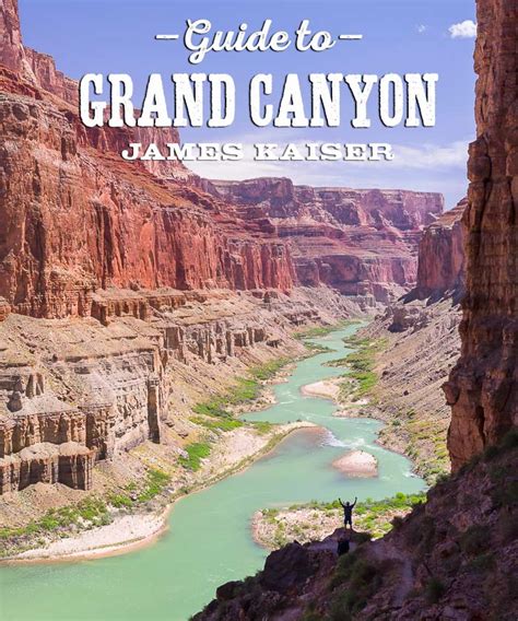 2023 Grand Canyon National Park Travel Guide • James Kaiser