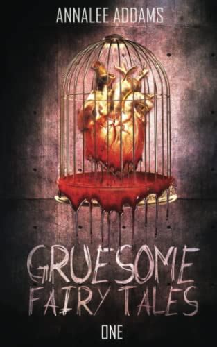 Gruesome Fairy Tales 1 Serial Killer Horror Stories By Annalee Addams Goodreads
