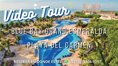 hotel bluebay grand esmeralda all inclusive playa del carmen méxico video tour youtube