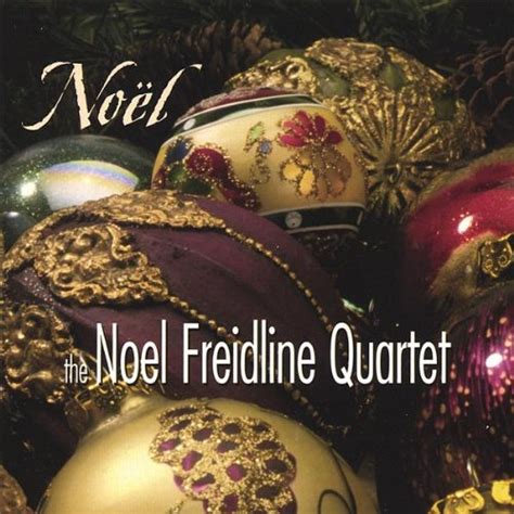 Noel Freidline Quartet Noel Music
