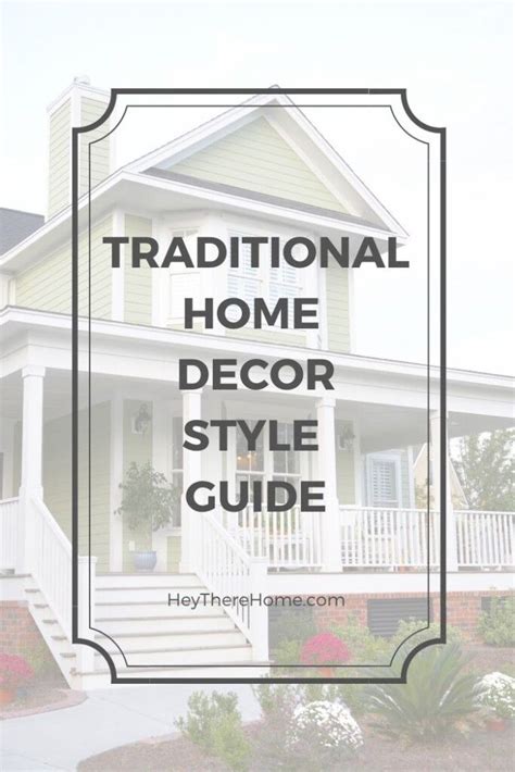 Traditional Home Decor Style Guide In 2021 Home Decor Styles Decor