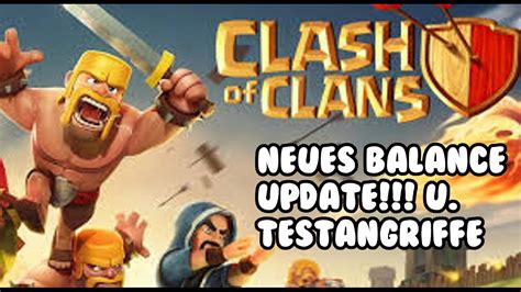 Clash Of Clans Neu Anfangen - NEUES BALANCE UPDATE U. TESTANGRIFFE | Clash of Clans | [German Deutsch